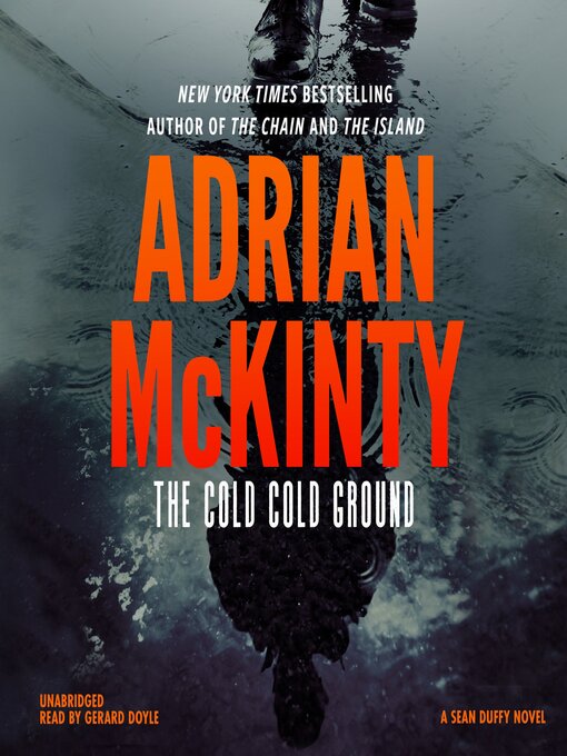 Title details for The Cold, Cold Ground by Adrian McKinty - Available